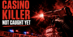 Casino killer not caught yet