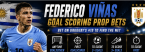 What Are the Payout Odds for Federico Vinas First, Anytime Goal Scorer Prop Bet: Saudi Arabia vs. Uruguay?