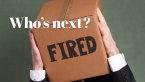who is getting fired next