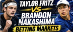Taylor Fritz v Brandon Nakashima Betting Markets - ATP Cincinnati Quarterfinal Odds