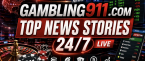 Gambling911.com top news stories 24/7