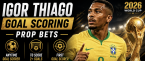 What Are the Payout Odds for Igor Thiago First, Anytime Goal Scorer Brazil vs. Morocco?