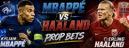 Mbappe vs. Haaland Prop Bets