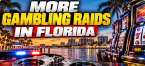 Sarasota Florida Establishments Latest in State to Be Hit By Gambling Raids