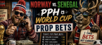 PPH World Cup Game Prop Bets - Norway vs. Senegal