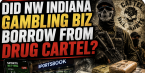 Multiple Lawmen on the Take in NW Indiana Gambling Ring According to Court Docs: Drug Cartel Involvement Too?