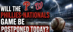 Will the Phillies vs. Nationals Game Be Postponed, Suspended June 22? What Happens to My Bet?