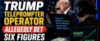 White House Teleprompter Operator Reportedly Made $100K Betting on Trump's Speeches